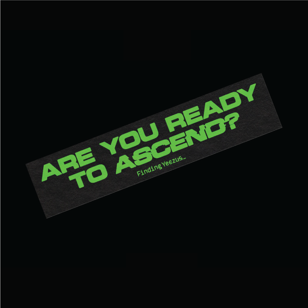 Finding Yeezus Are You Ready to Ascend? Sticker
